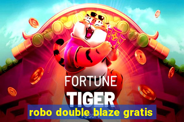 robo double blaze gratis